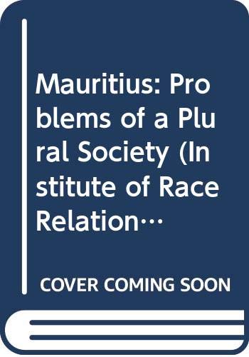 Mauritius: Problems of a Plural Society (Institute of Race Relations) (9780269163821) by Benedict, Burton