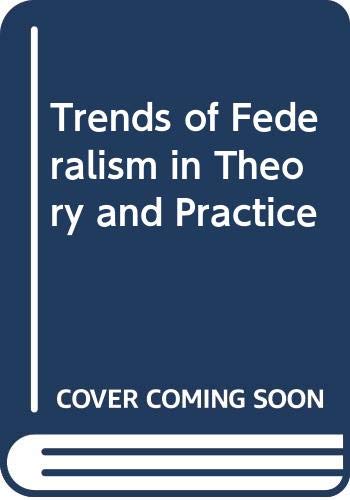 9780269670657: Trends of Federalism in Theory and Practice