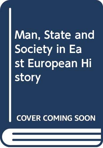 Beispielbild fr Man, State, and Society in East European History zum Verkauf von Better World Books