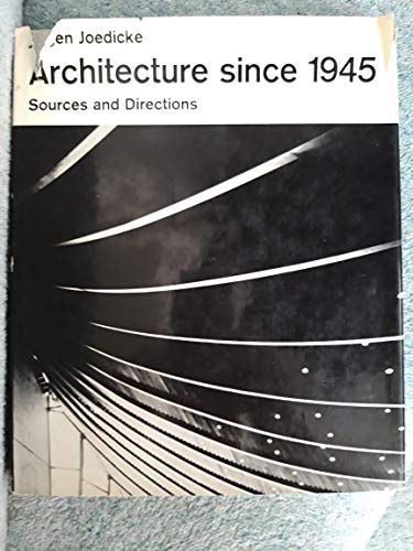 Architecture Since 1945: Sources and Directions (9780269671289) by Joedicke, Jurgen.