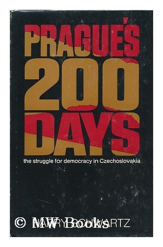 Stock image for Prague's 200 days: The struggle for democracy in Czechoslovakia for sale by ThriftBooks-Atlanta