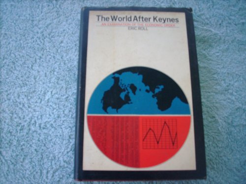Imagen de archivo de The World after Keynes : An Examination of the Economic Order a la venta por Better World Books