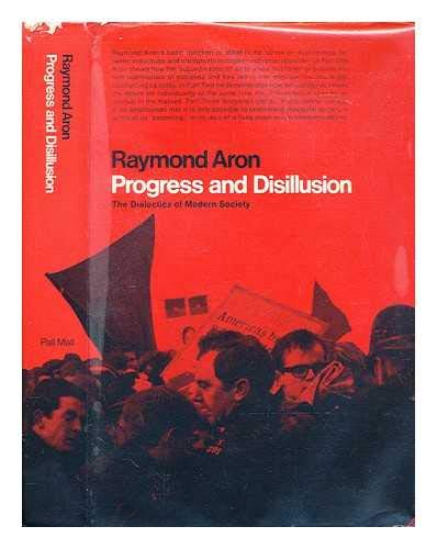 Beispielbild fr Progress and Disillusion: The Dialectics of Modern Society zum Verkauf von Anybook.com