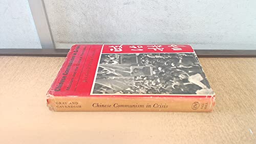 9780269992964: Chinese communism in crisis: Maoism and the Cultural Revolution