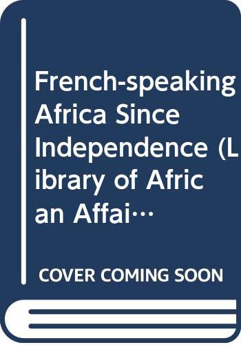 Beispielbild fr French-speaking Africa since independence (Pall Mall library of African affairs) zum Verkauf von ThriftBooks-Atlanta