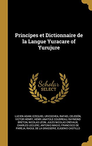 Imagen de archivo de Principes et Dictionnaire de la Langue Yuracare of Yurujure (French Edition) a la venta por Lucky's Textbooks