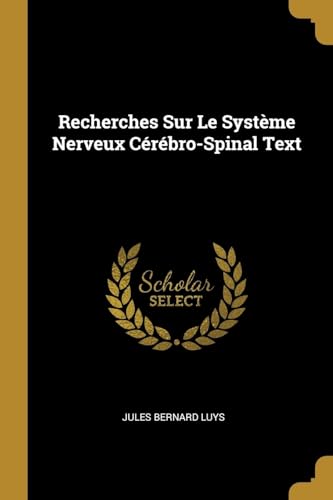 9780270058345: Recherches Sur Le Systme Nerveux Crbro-Spinal Text