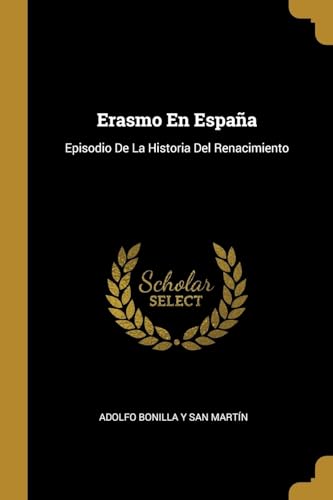 Stock image for Erasmo En Espaa: Episodio De La Historia Del Renacimiento (Spanish Edition) for sale by Lucky's Textbooks