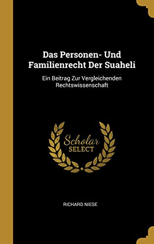 Imagen de archivo de Das Personen- Und Familienrecht Der Suaheli: Ein Beitrag Zur Vergleichenden Rechtswissenschaft (German Edition) a la venta por Lucky's Textbooks