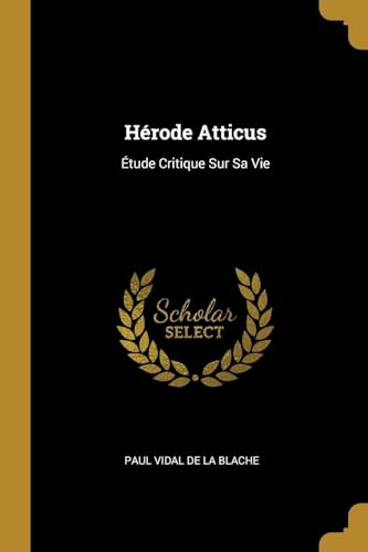 9780270065046: Hrode Atticus: tude Critique Sur Sa Vie