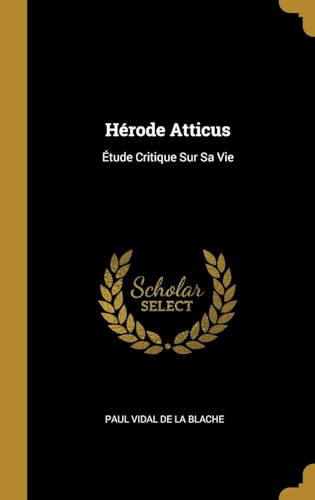 9780270065053: Hrode Atticus: tude Critique Sur Sa Vie