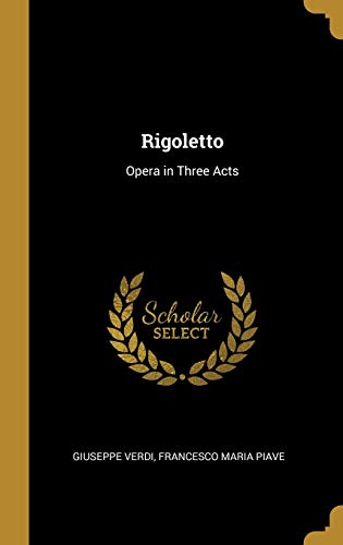 9780270068993: Rigoletto: Opera in Three Acts