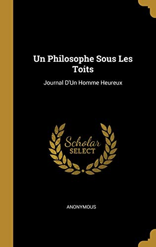 9780270115710: Un Philosophe Sous Les Toits: Journal D'Un Homme Heureux