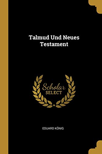 Talmud Und Neues Testament (Paperback) - Eduard Koenig