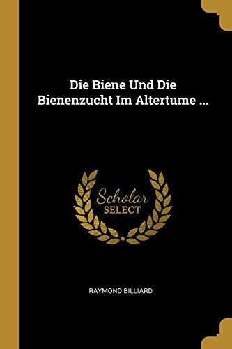 9780270195682: Die Biene Und Die Bienenzucht Im Altertume ...