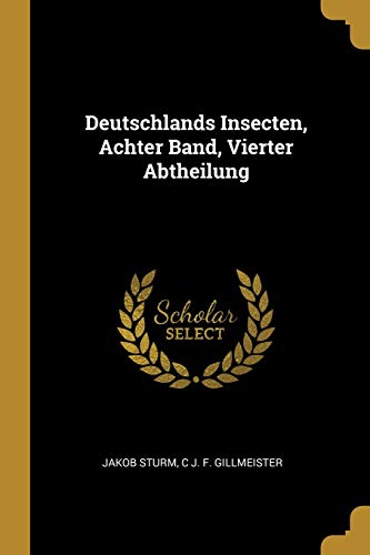 Stock image for Deutschlands Insecten, Achter Band, Vierter Abtheilung (German Edition) for sale by Lucky's Textbooks