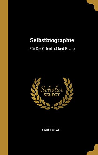 9780270237306: Selbstbiographie: Fr Die ffentlichkeit Bearb