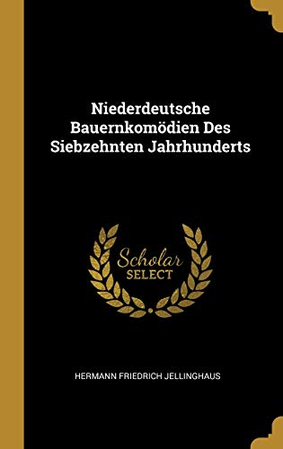 Beispielbild fr Niederdeutsche Bauernkomdien Des Siebzehnten Jahrhunderts (German Edition) zum Verkauf von Lucky's Textbooks