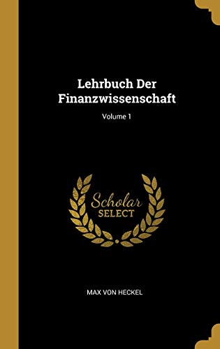 Imagen de archivo de Lehrbuch Der Finanzwissenschaft; Volume 1 (German Edition) a la venta por Lucky's Textbooks