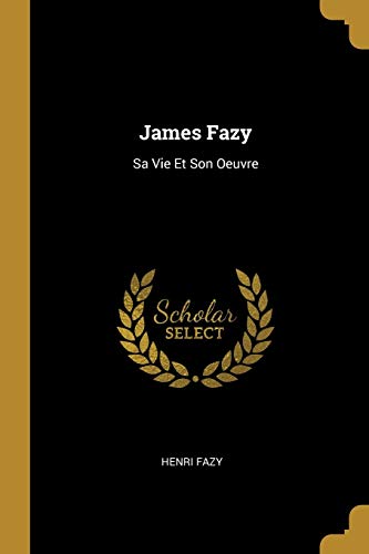 9780270295153: James Fazy: Sa Vie Et Son Oeuvre