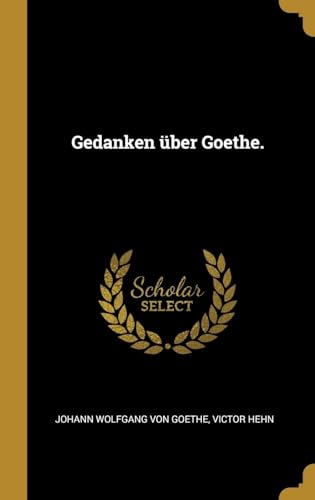 Stock image for Gedanken ber Goethe. (German Edition) for sale by Lucky's Textbooks