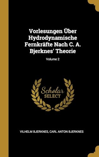 Beispielbild fr Vorlesungen ber Hydrodynamische Fernkrfte Nach C. A. Bjerknes' Theorie; Volume 2 (German Edition) zum Verkauf von Lucky's Textbooks