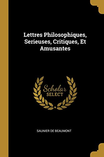 9780270381092: Lettres Philosophiques, Serieuses, Critiques, Et Amusantes