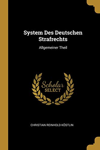 9780270497489: System Des Deutschen Strafrechts: Allgemeiner Theil