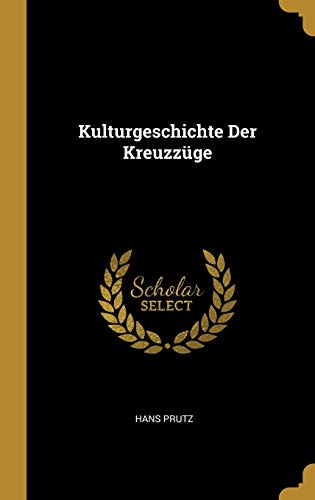 9780270515879: Kulturgeschichte Der Kreuzzge