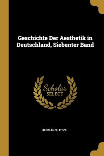 9780270517088: Geschichte Der Aesthetik in Deutschland, Siebenter Band