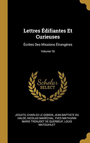 Imagen de archivo de Lettres difiantes Et Curieuses: crites Des Missions trangres; Volume 16 (French Edition) a la venta por Lucky's Textbooks