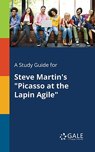 Stock image for A Study Guide for Steve Martin's Picasso at the Lapin Agile for sale by Better World Books