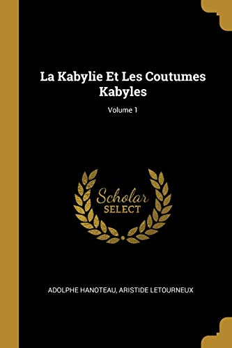 9780270536171: La Kabylie Et Les Coutumes Kabyles; Volume 1