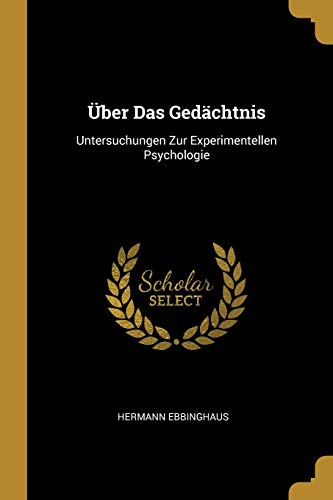 9780270562675: ber Das Gedchtnis: Untersuchungen Zur Experimentellen Psychologie