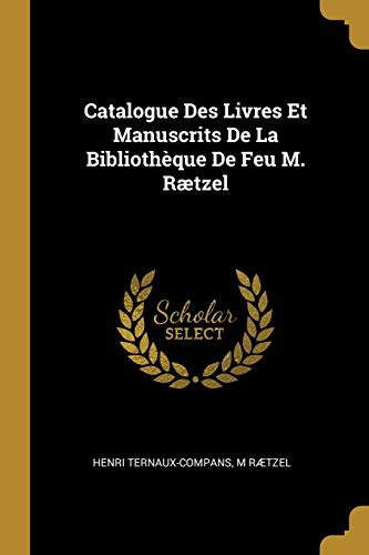 9780270602517: Catalogue Des Livres Et Manuscrits De La Bibliothque De Feu M. Rtzel