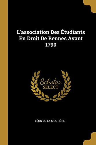 9780270668995: L'association Des tudiants En Droit De Rennes Avant 1790