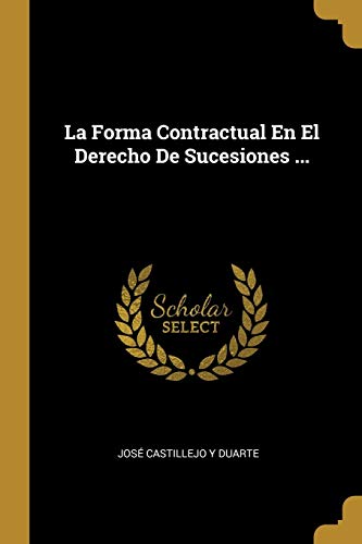 Stock image for La Forma Contractual En El Derecho De Sucesiones . (Spanish Edition) for sale by Lucky's Textbooks