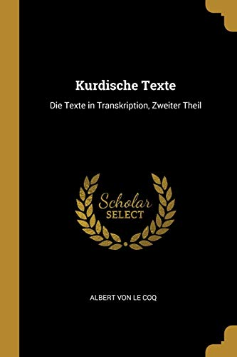 Beispielbild fr Kurdische Texte: Die Texte in Transkription, Zweiter Theil (German Edition) zum Verkauf von Lucky's Textbooks