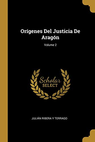 Beispielbild fr Orgenes Del Justicia De Aragn; Volume 2 (Spanish Edition) zum Verkauf von Lucky's Textbooks