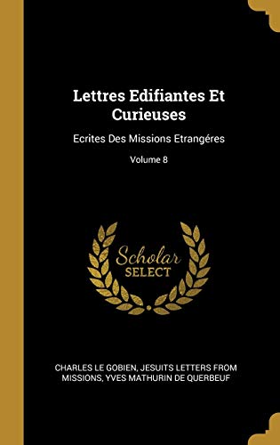 9780270711486: Lettres Edifiantes Et Curieuses: Ecrites Des Missions Etrangres; Volume 8