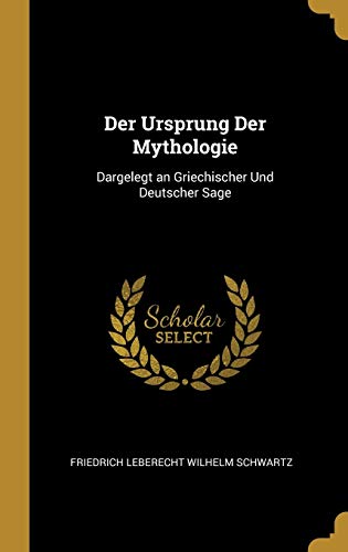 9780270727449: Der Ursprung Der Mythologie: Dargelegt an Griechischer Und Deutscher Sage