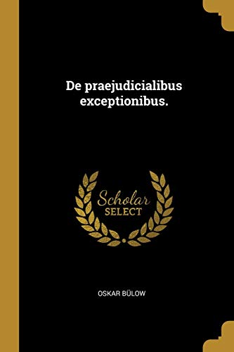 9780270767605: De praejudicialibus exceptionibus.