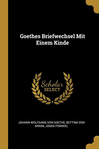 9780270770100: Goethes Briefwechsel Mit Einem Kinde