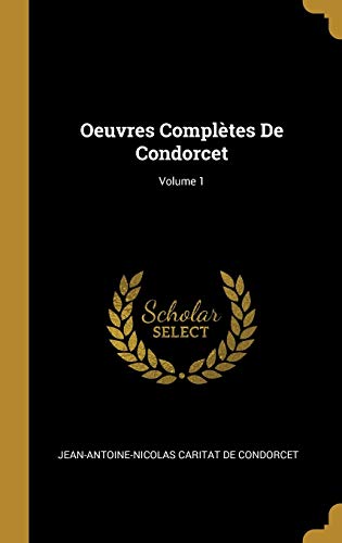 9780270807639: Oeuvres Compltes De Condorcet; Volume 1