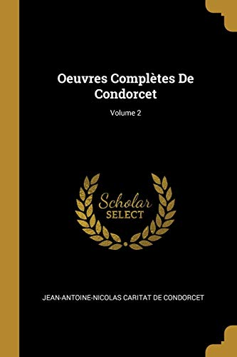9780270873030: Oeuvres Compltes De Condorcet; Volume 2
