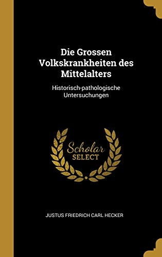 Beispielbild fr Die Grossen Volkskrankheiten Des Mittelalters: Historisch-Pathologische Untersuchungen zum Verkauf von Buchpark