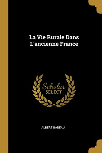 Imagen de archivo de La Vie Rurale Dans L'ancienne France a la venta por medimops