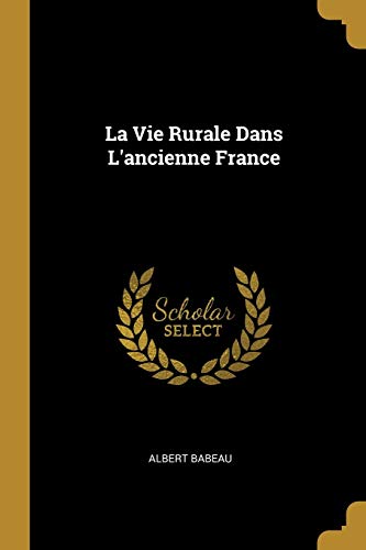 Stock image for La Vie Rurale Dans L'ancienne France for sale by medimops