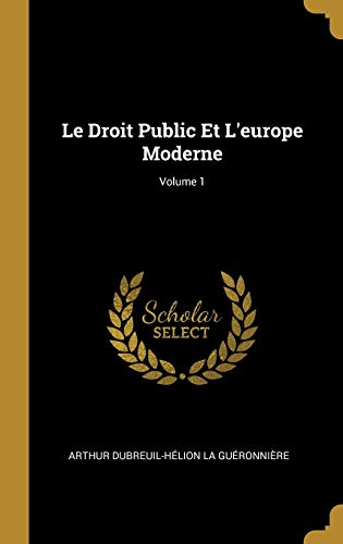 Beispielbild fr Le Droit Public Et L'europe Moderne; Volume 1 (French Edition) zum Verkauf von Lucky's Textbooks