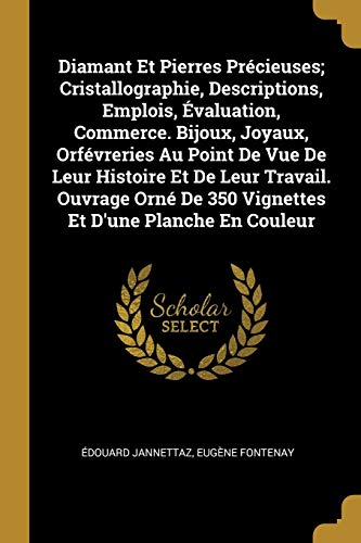 9780270907919: Diamant Et Pierres Prcieuses; Cristallographie, Descriptions, Emplois, valuation, Commerce. Bijoux, Joyaux, Orfvreries Au Point De Vue De Leur ... Et D'une Planche En Couleur (French Edition)